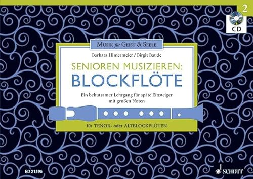 Senioren musizieren: Blockflöte: Ein behutsamer Lehrgang für späte Einsteiger mit großen Noten. Band 2. Tenor- oder Alt-Blockflöte. Lehrbuch.